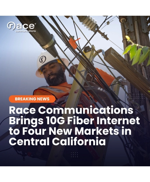 Race Communications Brings 10G Fiber Internet to Four New Markets in Central California